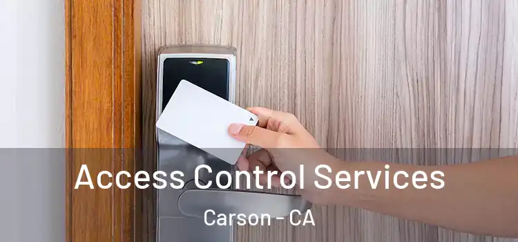 Access Control Services Carson - CA