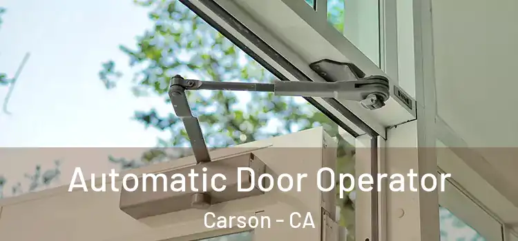 Automatic Door Operator Carson - CA