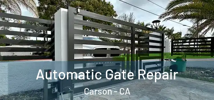 Automatic Gate Repair Carson - CA
