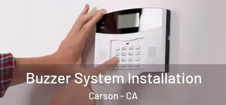 Buzzer System Installation Carson - CA