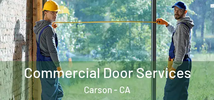 Commercial Door Services Carson - CA