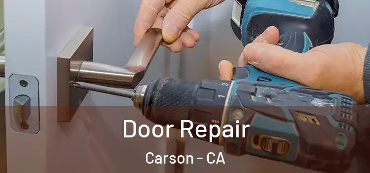 Door Repair Carson - CA