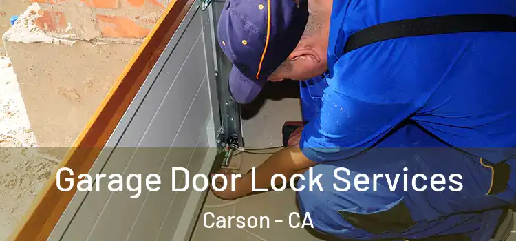 Garage Door Lock Services Carson - CA