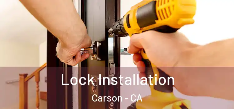 Lock Installation Carson - CA