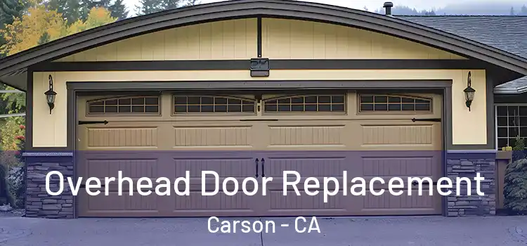  Overhead Door Replacement Carson - CA