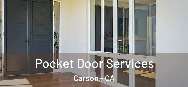 Pocket Door Services Carson - CA
