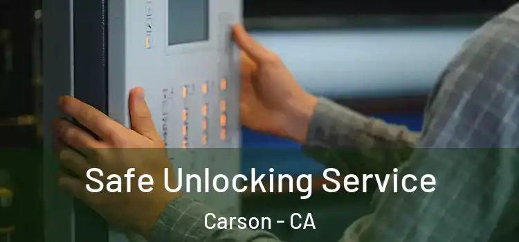 Safe Unlocking Service Carson - CA
