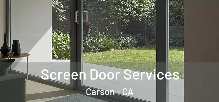 Screen Door Services Carson - CA