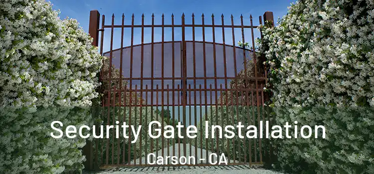 Security Gate Installation Carson - CA